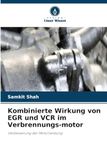 Kombinierte Icecat Kombinierte Wirkung von EGR und VCR im Verbrennungs-motor: Verbesserung der Motorleistung