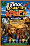 Datos Libri GmbH Datos Asombrosos sobre África para Niños