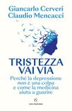 Tristezza Solferino Tristezza vai via. Perché la depressione non è una colpa e come la medicina aiuta a guarire Paperback