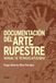 Documentación Icecat Documentación del Arte Rupestre: Manual de técnicas aplicadas