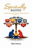 SPIRITUALLY ROOTED: A guided template and worksheet for Raising Young Hearts