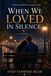 WHEN WE LOVED IN SILENCE: A incomplete love story