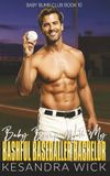 Baby Bump With My Bashful Baseballer Bachelor: A Steamy Insta-Love Fake Engagement Surprise Pregnancy Romance