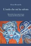 L'onda che mi ha salvata: Memoriale di una sopravvivenza - Tsunami del 26 dicembre 2004