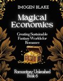 Independently Published Magical Economies: Creating Sustainable Fantasy Worlds for Romance: 6 Broché