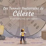 Celeste Tunnels Underground / Les tunnels souterrains de Céleste