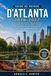 GUIDE Atlanta GUIDE DE VOYAGE D'ATLANTA 2026-2027: Guide d'initié des trésors cachés, des lieux de gastronomie locaux, des monuments culturels et des expériences ... de la ville la plus dynamique de Géorgie.