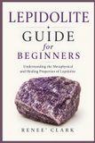 Lepidolite Libri GmbH Crystal Guide for Beginners - Lepidolite Guide for Beginners