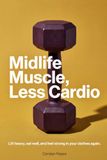 Midlife Muscle, Less Cardio: Menopause Fitness for Women Over 40