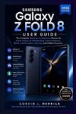 Samsung Galaxy Z Fold 8 User Guide (2026 Edition)