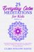 25 Everyday Calm Meditations for Kids Ages 6–12