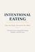 Intentional Eating: Fuel the Body, Discipline the Mind
