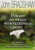 Powrót Wydawnictwo MEDIUM Sp. z o.o. Powrót do swego wewnętrznego domu: Jak odzyskać i otoczyć opieką swoje wewnętrzne dziecko