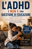 L'ADHD è Non è una questione di educazione: Perché le emozioni intense, il sovraccarico sensoriale e l'impulsività non hanno nulla a che fare con una cattiva genitorialità