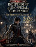 Independent Unofficial Companion for Players of Lies of P – 2026 Strategy Guide