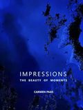 IMPRESSIONS: The Beauty of Moments