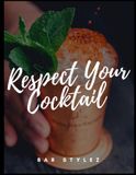 Respect Your Cocktail