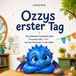 Ozzys erster Tag: Eine liebevolle Geschichte über Mut, Freundschaft und einen ganz besonderen ersten Tag.