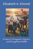 France’s Inky, Tales of the Tailless Cat- France's Dragons, Fairies, and Forgotten Bells