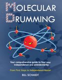 Molecular Drumming: Your comprehensive guide to four-way independence and ambidexterity