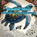 Oceanic Glass Stained Glass Coloring Book