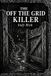 The Libri GmbH The Off the Grid Killer: A Dark Etchings Mystery