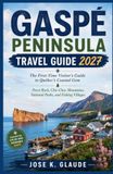 GASPÉ PENINSULA TRAVEL GUIDE 2027
