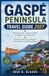 GASPÉ PENINSULA TRAVEL GUIDE 2027