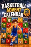 Basketball Advent Calendar for Boys: 25 Days of Amazing Facts, Records, and Fun Quizzes for Young Fans - stocking stuffers for kids