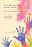 Il Cesati Il margine come spazio di resistenza. Voci e scritture ai confini della letteratura italiana contemporanea Paperback