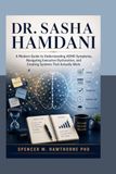 Dr. Sasha Hamdani: A Modern Guide to Understanding ADHD Symptoms, Navigating Executive Dysfunction, and Creating Systems That Actually Work