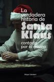 La Independently Published La verdadera historia de Santa Klaus contada por él mismo