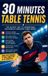Table 30 Minutes Sport Table Tennis