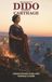 The Tragedy of Dido Queene of Carthage: Love Binds Aeneas to Carthage—but Fate Calls Him to Italy
