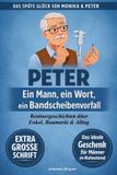 Peter - Ein Mann, ein Wort, ein Bandscheibenvorfall (Große Schrift)