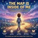The Libri GmbH The Map Is Inside of Me: A Children’s Guide to Emotional Intelligence, Self-Regulation, and Creating the Life You Choose. Paperback
