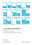 Le possibilità dell'abitare. Strategie e visioni per l'housing sociale in Italia