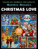 Christmas Love Mystery Mosaic Color by Number for Adults