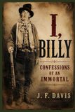 I, BILLY: CONFESSIONS OF AN IMMORTAL