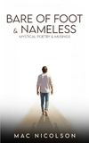 BARE OF FOOT & NAMELESS: Mystical Poetry & Musings