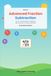 Advanced Fraction Subtraction: 50 Fun Worksheets for Different Denominators & Mixed Numbers