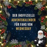 Der Wednesday Der inoffizielle Adventskalender für Fans von Wednesday