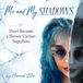 Me and My Shadows: Or How I Became a Shower Curtain Superhero