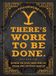 There's Adams Media There's Work to Be Done. (An Official Yellowstone Quote Book)