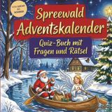 Spreewald-Adventskalender: Quiz-Buch mit Fragen und Rätsel