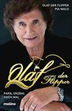 Papa, erzähl doch mal: Die große Autobiografie zum 80. Geburtstag der Schlagerlegende Olaf Malolepski