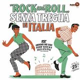 Sonic Rendezvous Various Artists - Rock And Roll Senza Tregua In Italia (18 Unknown And Rare Rockin' Slices In A Dolce Vita Style) (LP)