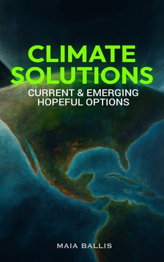 Climate Solutions: Current & Emerging Hopeful Options Hardcover