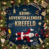 Der Krimi-Adventskalender Krefeld: Mordsverdächtig in 24 Akten