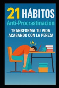 21 Bol 21 Hábitos Antiprocrastinación Paperback